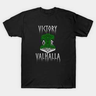 Victory or Valhalla Mjolnir Viking Norse Hammer of Thor Green T-Shirt